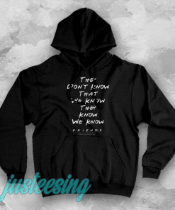 they don't know that we know hoodie