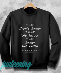 they don't know that we know sweatshirt