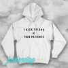 thick thighs thin patience hoodie