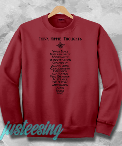 think hippie thoughts sweatshirt