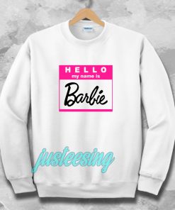 Hello My Name is Barbie Sweatshirt