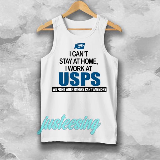 I Can'T Stay At Home I Work At USPS Tanktop