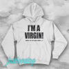 I'm a Virgin Quote Hoodie