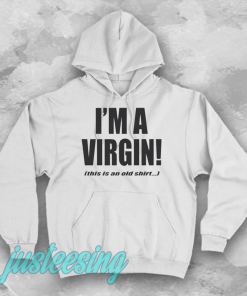 I'm a Virgin Quote Hoodie