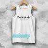 Im a Virgin Quotes Tanktop