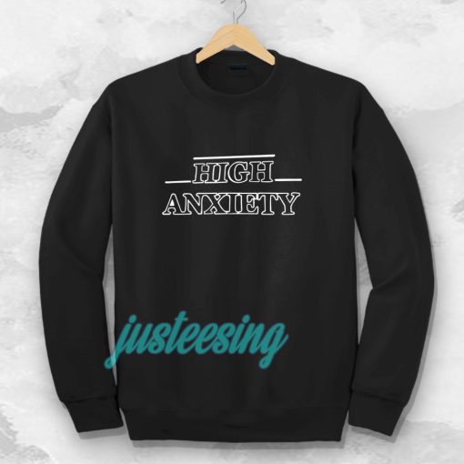 High Anxiety Font Sweatshirt