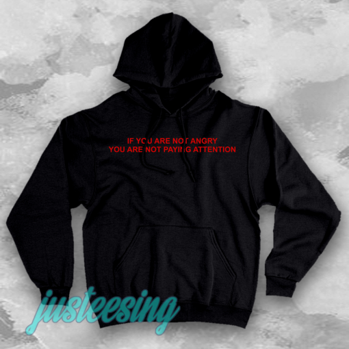 if you are not angry hoodie