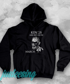 kings are born in march hoodie