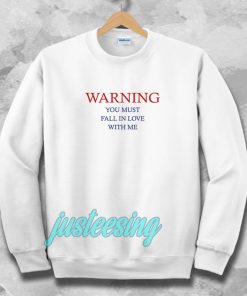 Warning Love Quotes For Sweatshirt