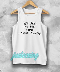 You Are The Best Thing Tanktop
