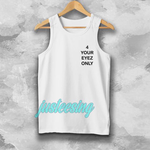 4 Your Eyez Only Tanktop