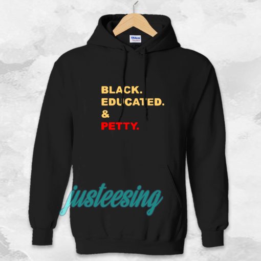 Black Educated and Petty Adult Hoodie