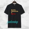 Black Educated and Petty Adult T-shirt