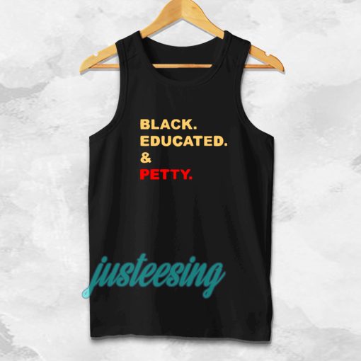 Black Educated and Petty Adult Tank top