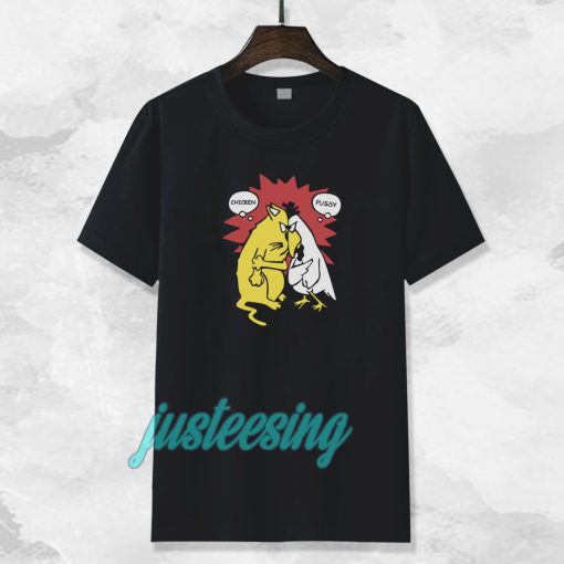 Chicken And Pussy T-Shirt