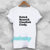 Claudia Naomi Cindy Kate T-shirt