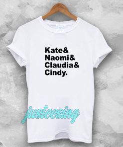 Claudia Naomi Cindy Kate T-shirt