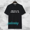 First Of All, No Funny Quote T Shirt