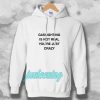 Gaslighting Is Not Real Hoodie