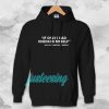 IF ONLY I HAD CHECKED MYSELF Hoodie