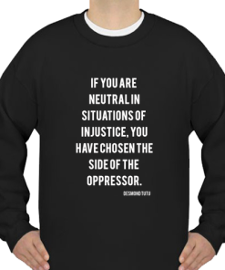If you are neutral in situations Sweatshirt