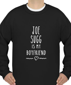Joe Sugg is my-Boyfriend SWEATSHIRT