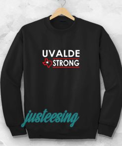 Texas Uvalde Strong Sweatshirt School Shooting Anti Gun Violence