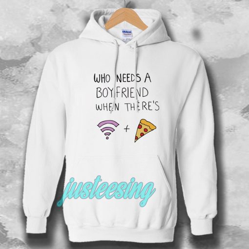 Who Needs A Boyfriend Hoodie White