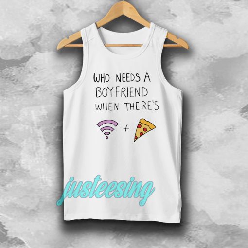 Who Needs A Boyfriend Tanktop White