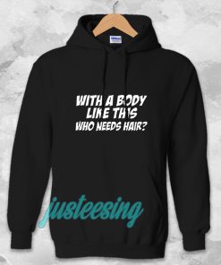 With A Body Hoodie