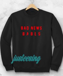 bad news babes Sweatshirt