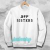 bff sisters Sweatshirt
