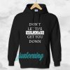 dont let the muggles Hoodie