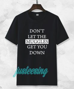 dont let the muggles Tshirt