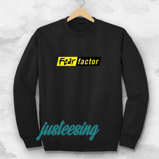 fear factor Sweatshirt