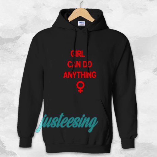 girls can do anything Hoodie