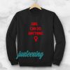 girls can do anything Sweatshirt