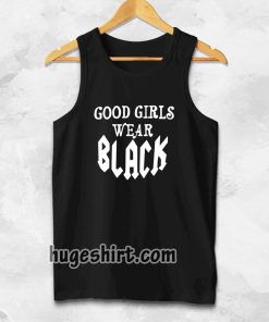 good girls wear black tanktop