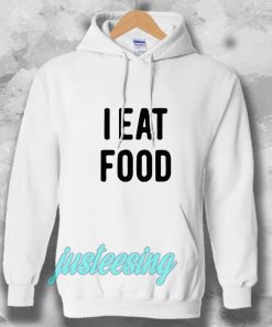 i eat food Hoodie