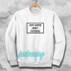 not cute just psycho unisex Sweatshirt