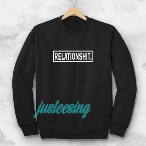 relationshit Sweatshirt