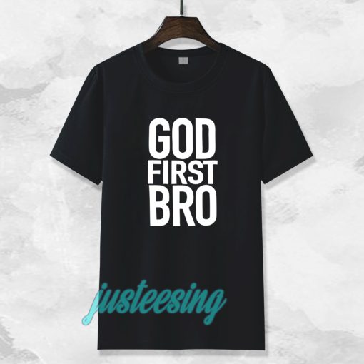 God First Bro Shirt Christian T-Shirt