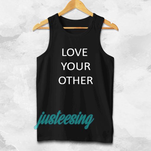 Love Your Other Unisex Tanktop