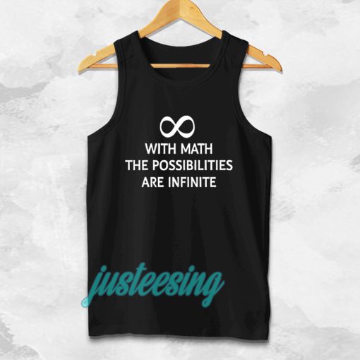 With math the possibilities are infinite Tanktop
