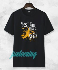 Yes I Can Drive A Stick T-Shirt