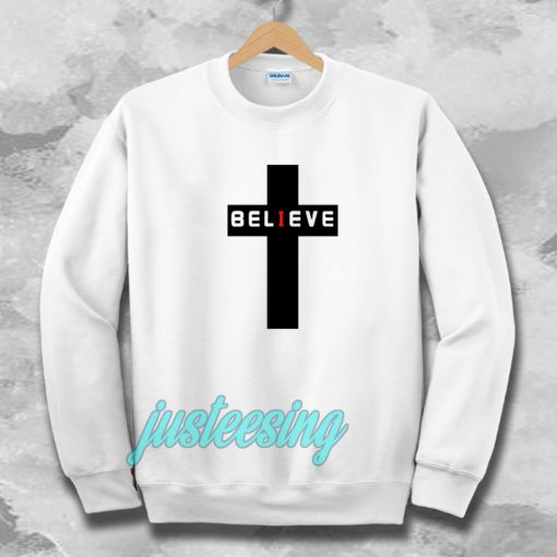 believe Sweatshirt