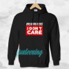 breaking news i dont care Hoodie