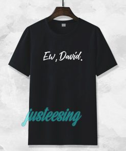 ew david Tshirt