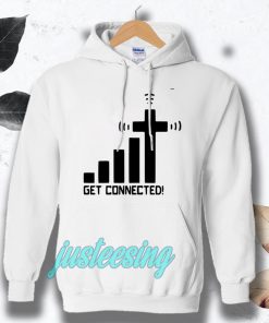 get connected! Hoodie