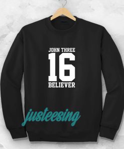 john three 16 believer Sweatshirt